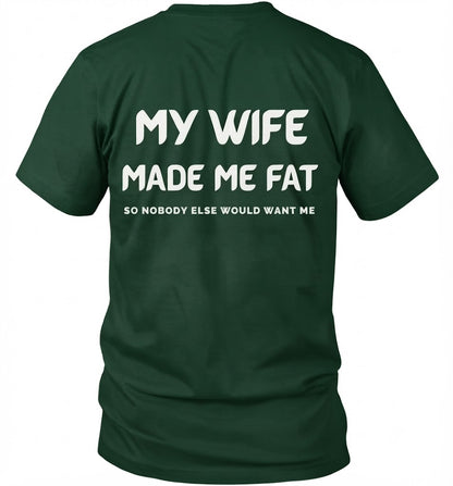 My Wife Made Me Fat So Nobody Else Would Want Me