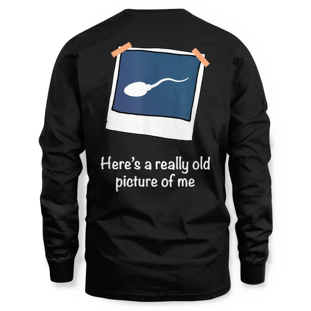 Here's A Really Old Picture of Me Funny Sperm Gag Adult Shirt