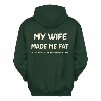 My Wife Made Me Fat So Nobody Else Would Want Me