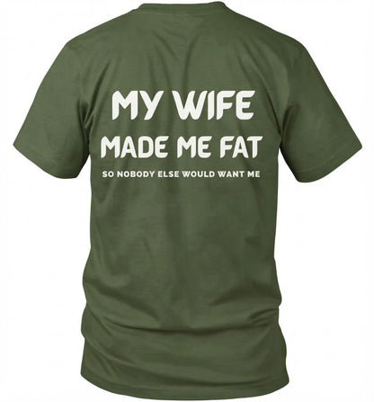 My Wife Made Me Fat So Nobody Else Would Want Me