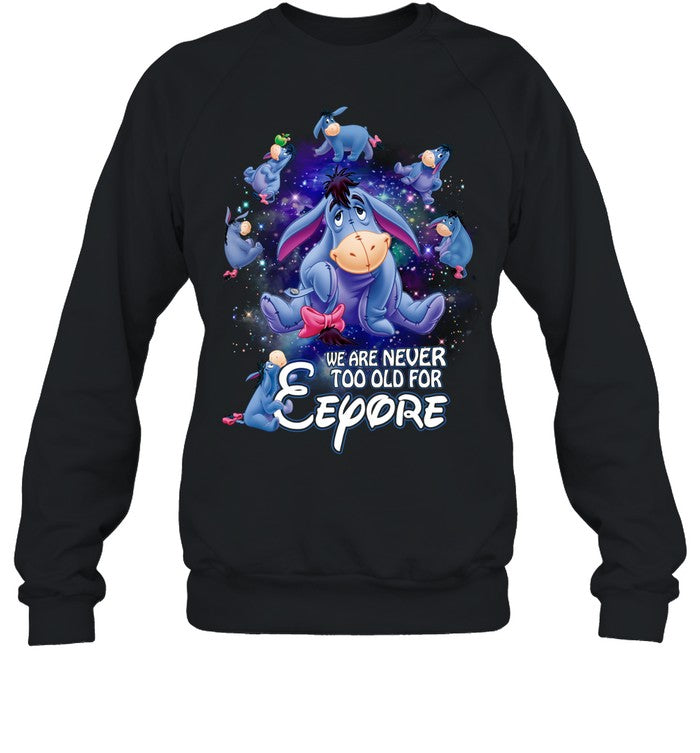 We are never too old for eeyore 2 EE shirt - Unisex T-Shirt