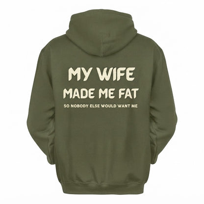 My Wife Made Me Fat So Nobody Else Would Want Me