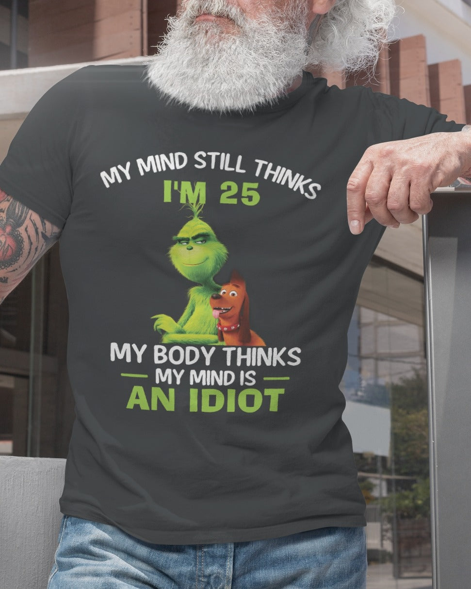 my-mind-thinks-i'm-25-my-body-thinks-i'm-an-idiot