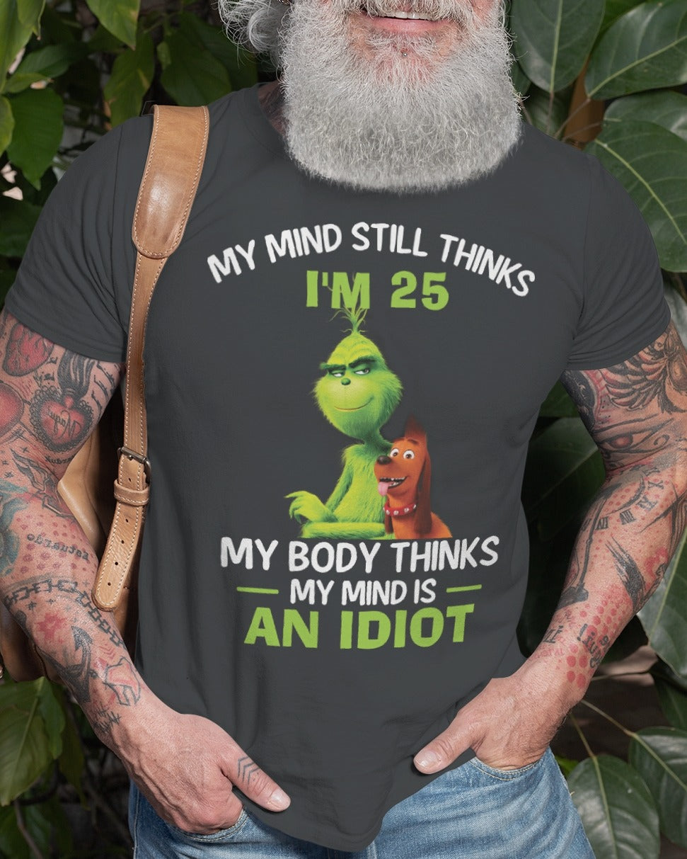 my-mind-thinks-i'm-25-my-body-thinks-i'm-an-idiot