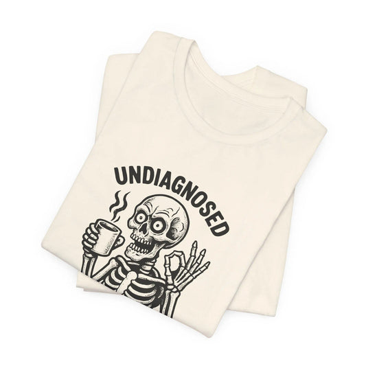 Undiagnosed Skeleton Halloween Coffee Shirt