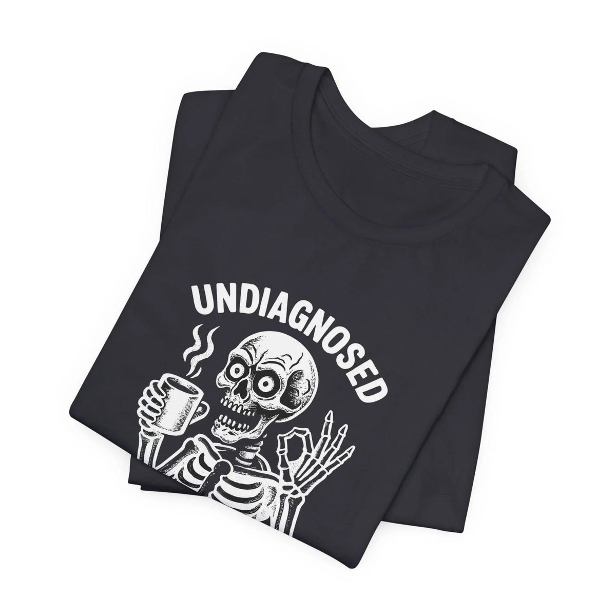 Undiagnosed Skeleton Halloween Coffee Shirt