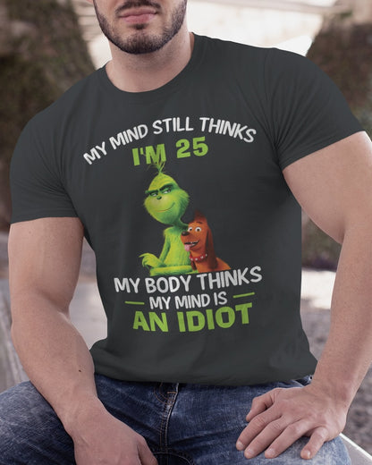 my-mind-thinks-i'm-25-my-body-thinks-i'm-an-idiot