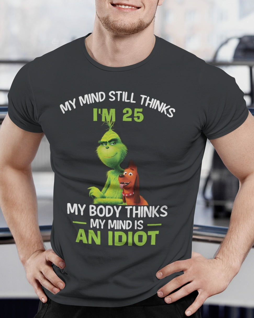 my-mind-thinks-i'm-25-my-body-thinks-i'm-an-idiot