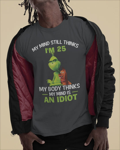 my-mind-thinks-i'm-25-my-body-thinks-i'm-an-idiot