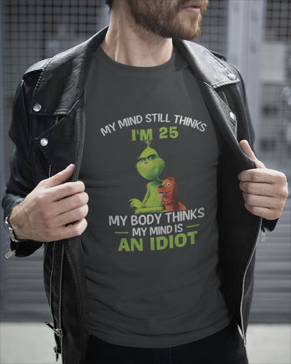 my-mind-thinks-i'm-25-my-body-thinks-i'm-an-idiot