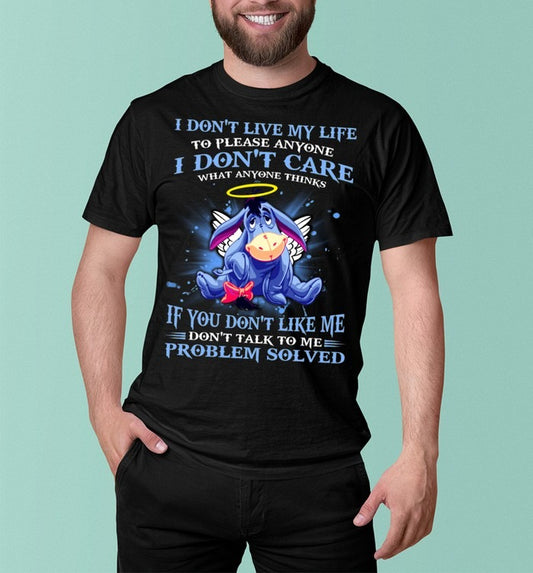 i don't live my life -EEYORE - Unisex