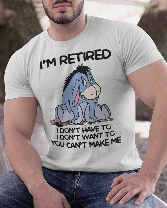 I’M RETIRED -EEYORE - Unisex