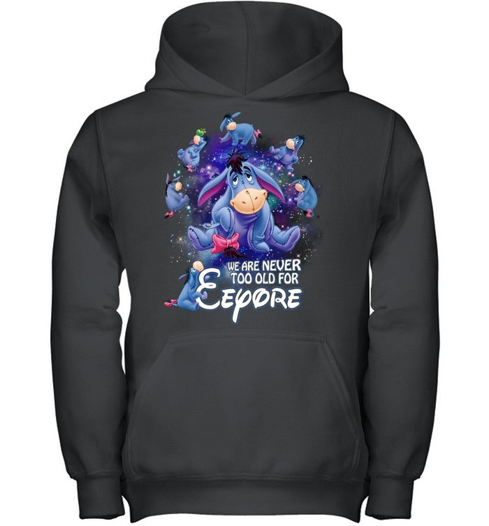 We are never too old for eeyore 2 EE shirt - Unisex