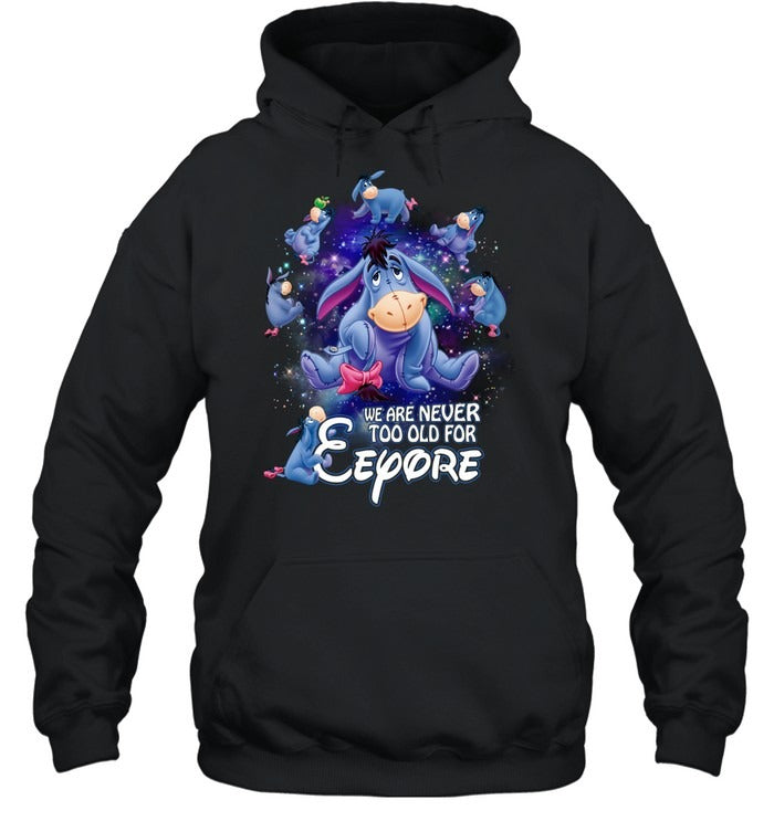 We are never too old for eeyore 2 EE shirt - Unisex