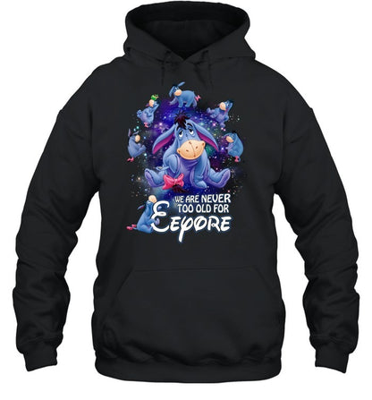 We are never too old for eeyore 2 EE shirt - Unisex